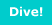 Dive